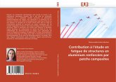 Contribution à l''étude en fatigue de structures en aluminium renforcées par patchs composites