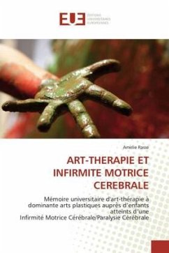 ART-THERAPIE ET INFIRMITE MOTRICE CEREBRALE - Rasse, Amelie