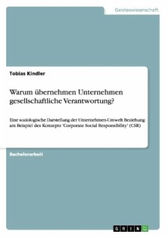 Warum übernehmen Unternehmen gesellschaftliche Verantwortung? - Kindler, Tobias