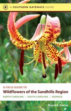 A Field Guide to Wildflowers of the Sandhills Region - Sorrie, Bruce A