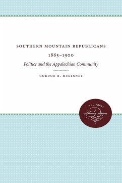 Southern Mountain Republicans 1865-1900 - Mckinney, Gordon B.