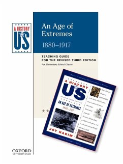 An Age of Extremes Elementary Grades Teaching Guide, a History of Us - Hakim, Joy