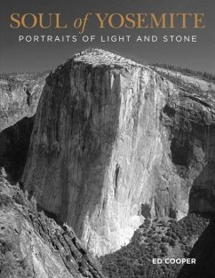 Soul of Yosemite: Portraits of Light and Stone - Cooper, Ed