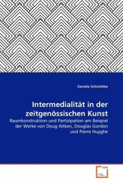 Intermedialität in der zeitgenössischen Kunst - Schmidtke, Daniela