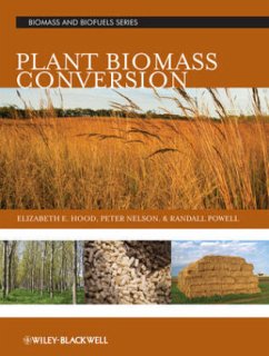 Plant Biomass Conversion - Hood, Elizabeth E.; Nelson, Peter; Powell, Randy