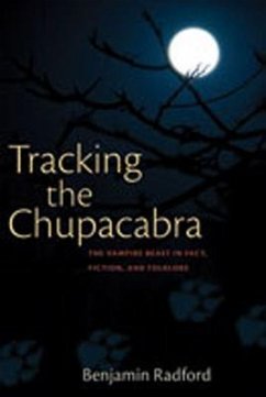 Tracking the Chupacabra - Radford, Benjamin