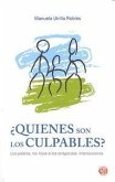 QUIENES SON LOS CULPABLES