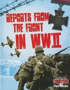 Reports from the Front in WWII - Mason, Paul