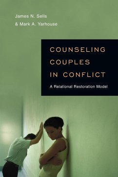 Counseling Couples in Conflict - Sells, James N.; Yarhouse, Mark A.