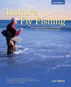 Inshore Fly Fishing: A Pioneering Guide to Fly Fishing Along Cold-Water Seacoasts - Tabory, Lou