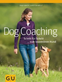 Dog-Coaching - Wolf, Kirsten;Mack, Anja