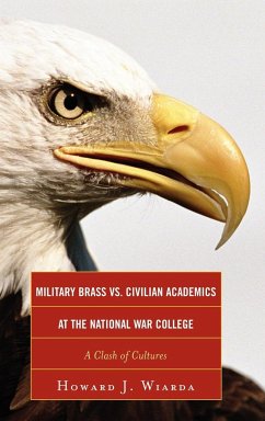 Military Brass vs. Civilian Academics at the National War College - Wiarda, Howard J.