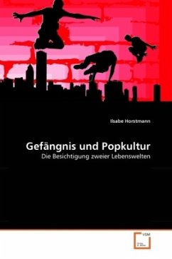 Gefängnis und Popkultur - Horstmann, Ilsabe