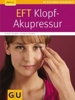 EFT Klopf-Akupressur - Rother, Robert;Rother, Gabriele