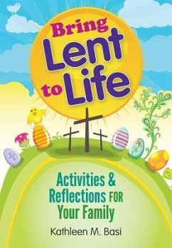 Bring Lent to Life - Basi, Kathleen