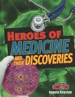 Heroes of Medicine and Their Discoveries - Royston, Angela