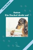 Anton - Ein Dackel dreht auf