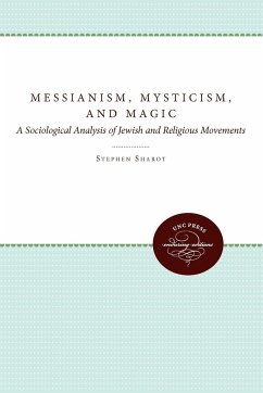 Messianism, Mysticism, and Magic - Sharot, Stephen
