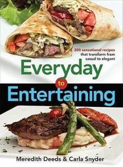 Everyday to Entertaining - Deeds, Meredith; Snyder, Carla