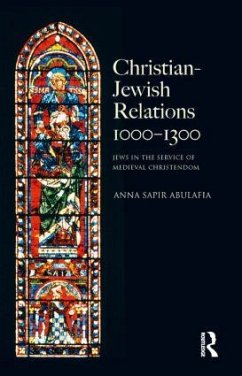 Christian Jewish Relations 1000-1300 - Abulafia, Anna Sapir