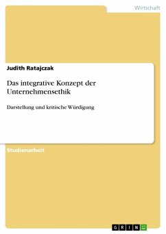 Das integrative Konzept der Unternehmensethik - Ratajczak, Judith