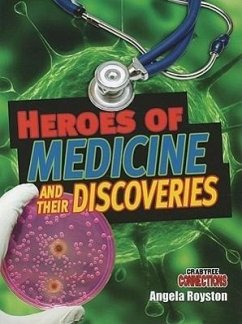 Heroes of Medicine and Their Discoveries - Royston, Angela