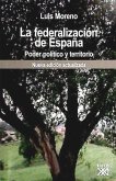 La federalización de España : poder político y territorio