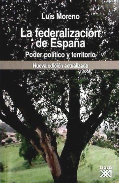 Cover La federalización de España : poder político y territorio