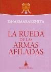 La rueda de las armas afiladas - Dharmarakshita