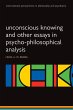 Unconscious Knowing and Other Essays in... - Bild 1