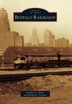 Buffalo Railroads - Myers, Stephen G.; Connor, Michael J.