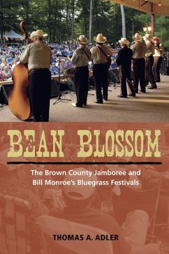 Bean Blossom: The Brown County Jamboree and Bill Monroe's Bluegrass Festivals - Adler, Thomas A.