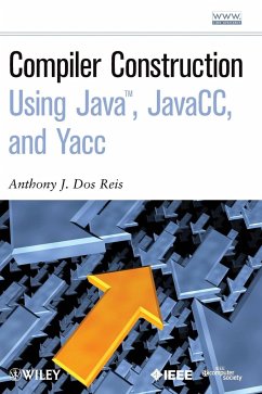 Compiler Construction Using Java, Javacc, and Yacc - Dos Reis, Anthony J.; Dos Reis, Laura L.