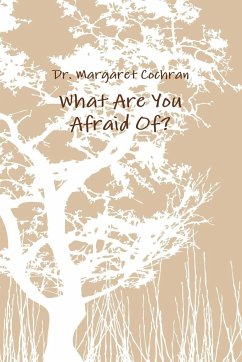 What Are You Afraid Of? - Cochran, Margaret