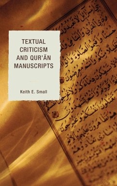 Textual Criticism and Qur'an Manuscripts - Small, Keith E.