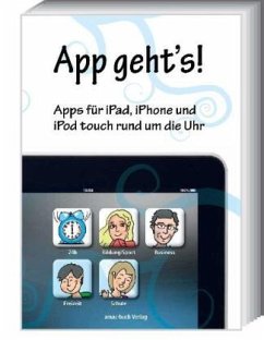 App geht's - Apps für iPad, iPhone und iPod touch rund um die Uhr - Krimmer, Michael;Ochsenkühn, Anton