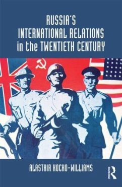 Russia's International Relations in the Twentieth Century - Kocho-Williams, Alastair