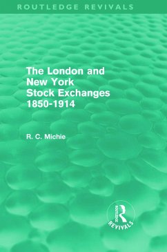 The London and New York Stock Exchanges 1850-1914 (Routledge Revivals) - Michie, Ranald