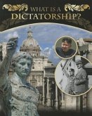 What Is a Dictatorship? What Is a Dictatorship?