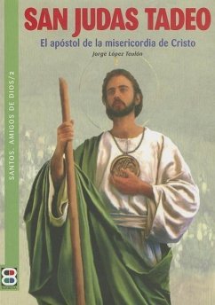 SAN JUDAS TADEO. EL APOSTOL DE LA MISERICORDIA DE CRISTO