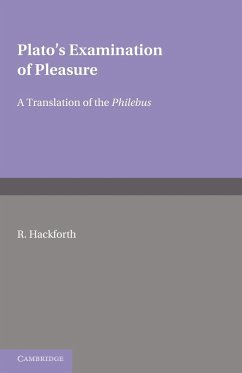 Plato's Examination of Pleasure - Plato; Hackforth; Hackforth, R.