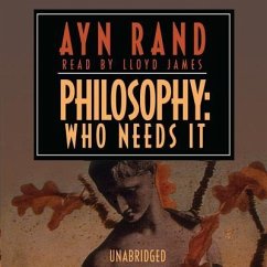 Philosophy: Who Needs It - Rand, Ayn