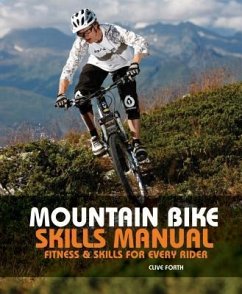 Mountain Bike Skills Manual: Fitness and Skills for Every Rider - Forth, Clive
