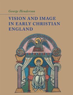 Vision and Image in Early Christian England - Henderson, George