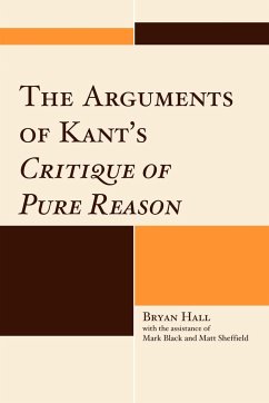 The Arguments of Kant's Critique of Pure Reason - Hall, Bryan