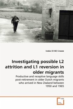 Investigating possible L2 attrition and L1 reversion in older migrants - Crezee, Ineke