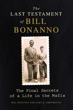 The Last Testament of Bill Bonanno - Bonanno, Bill; Abromovitz, Gary B