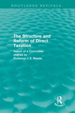 The Structure and Reform of Direct Taxation (Routledge Revivals) - Meade, James E
