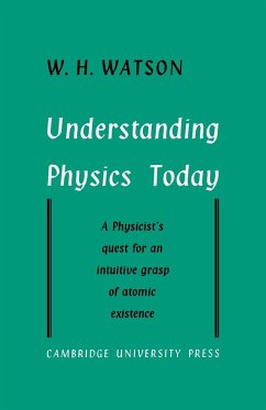 Understanding Physics Today - Watson, W. H.