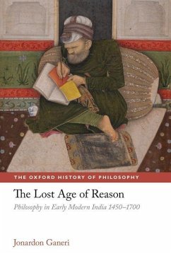 The Lost Age of Reason - Ganeri, Jonardon